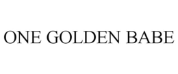 ONE GOLDEN BABE trademark