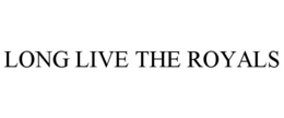 LONG LIVE THE ROYALS trademark