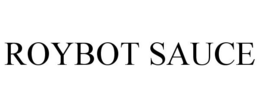 ROYBOT SAUCE trademark