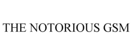 THE NOTORIOUS GSM trademark