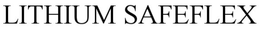 LITHIUM SAFEFLEX trademark