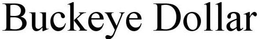 BUCKEYE DOLLAR trademark