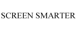 SCREEN SMARTER trademark