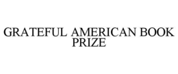 GRATEFUL AMERICAN BOOK PRIZE trademark