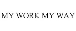 MY WORK MY WAY trademark