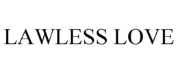 LAWLESS LOVE trademark