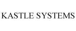 KASTLE SYSTEMS trademark