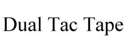DUAL TAC TAPE trademark