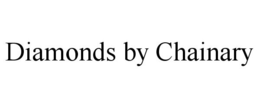 DIAMONDS BY CHAINARY trademark