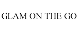 GLAM ON THE GO trademark