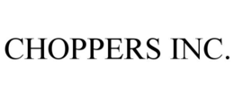 CHOPPERS INC. trademark