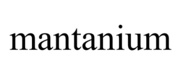 MANTANIUM trademark
