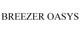 BREEZER OASYS trademark