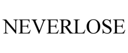 NEVERLOSE trademark