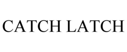 CATCH LATCH trademark