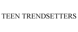 TEEN TRENDSETTERS trademark