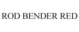 ROD BENDER RED trademark