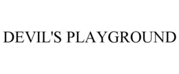 DEVIL'S PLAYGROUND trademark