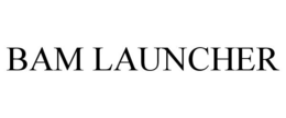 BAM LAUNCHER trademark
