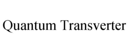 QUANTUM TRANSVERTER trademark