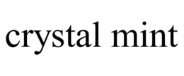 CRYSTAL MINT trademark