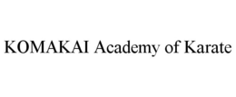 KOMAKAI ACADEMY OF KARATE trademark