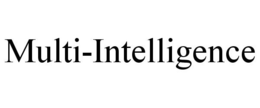 MULTI-INTELLIGENCE trademark