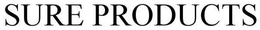 SURE PRODUCTS trademark