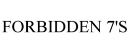 FORBIDDEN 7'S trademark