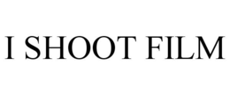 I SHOOT FILM trademark