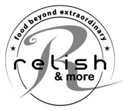 RELISH & MORE R FOOD BEYOND EXTRAORDINARY trademark