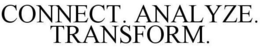 CONNECT. ANALYZE. TRANSFORM. trademark