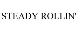STEADY ROLLIN' trademark