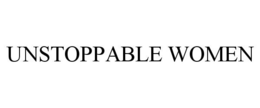 UNSTOPPABLE WOMEN trademark