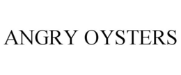 ANGRY OYSTERS trademark