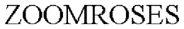 ZOOMROSES trademark