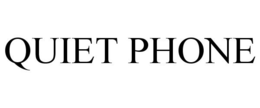 QUIET PHONE trademark