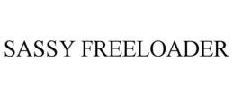 SASSY FREELOADER trademark