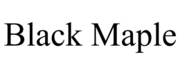 BLACK MAPLE trademark