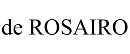 DE ROSAIRO trademark