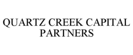 QUARTZ CREEK CAPITAL PARTNERS trademark