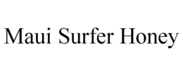 MAUI SURFER HONEY trademark