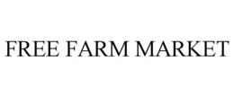 FREE FARM MARKET trademark