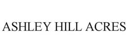 ASHLEY HILL ACRES trademark