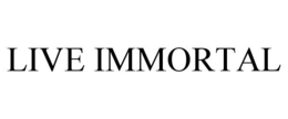 LIVE IMMORTAL trademark