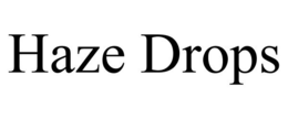 HAZE DROPS trademark