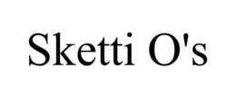 SKETTI O'S trademark
