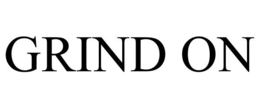 GRIND ON trademark