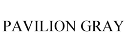 PAVILION GRAY trademark