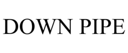 DOWN PIPE trademark